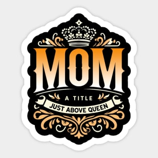 Matriarch Crown Queen Of The House Proud Mother Beloved Mom Sticker